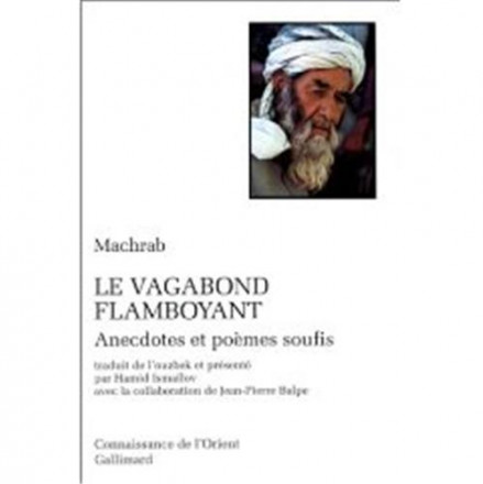 Le vagabond flamboyant (anecdotes et poèmes soufis)