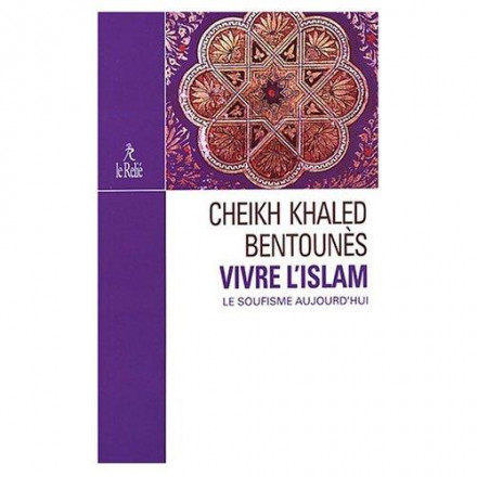 Vivre l'Islam, le soufisme aujourd'hui