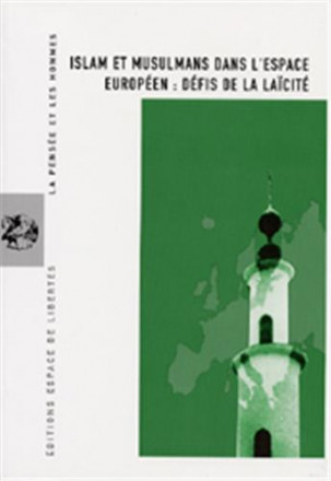 La pensée et les hommes, n° 52 : islam et musulmans dans l'espace européen : défis de la laïcité