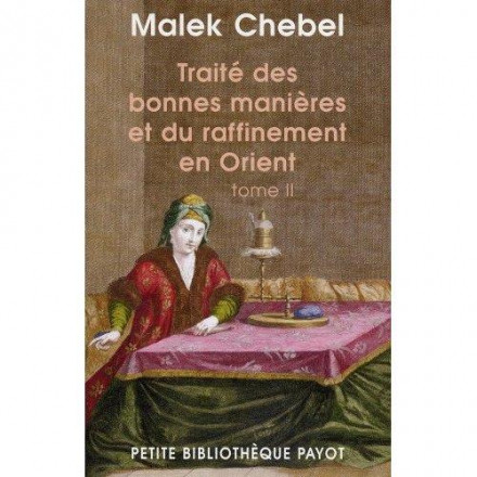 Traite des bonnes manières et du raffinement en orient, tome 2