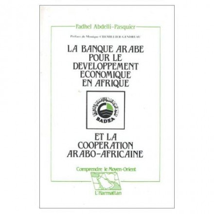 La banque arabe pour le développement économique en Afrique et la coopération arabo africaine 