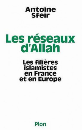 Les réseaux d'Allah: Les filières islamistes en France et en Europe