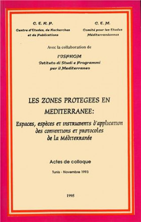 Les zones protegées en mediterranée: espaces, especes et instruments d'application des conventions et protocoles