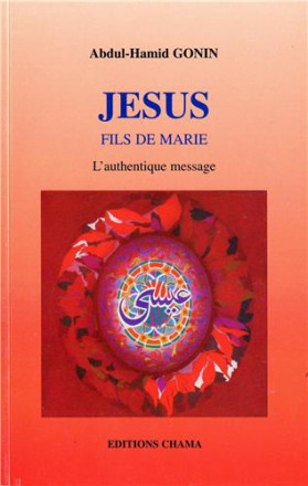 Jésus le fils de marie l'authentique message