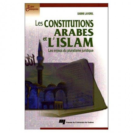 Les constitutions arabes et l'Islam Les enjeux du pluralisme juridique