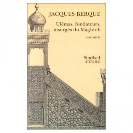 Ulémas fondateurs, insurges du Maghreb XVIIe siècle