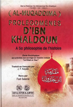 Prolégomènes d'Ibn Khaldun (à sa philosophie de l'histoire)