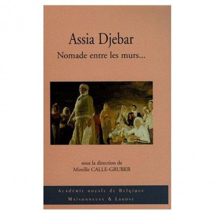 Assia Djebar, Nomade entre les murs…