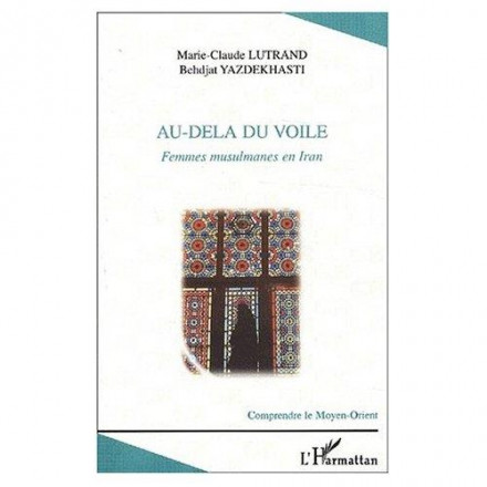 Au delà du voile Femmes musulmanes en Iran