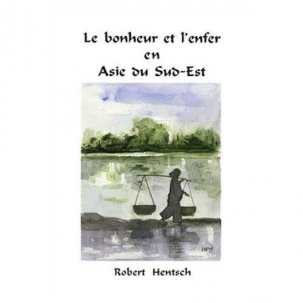 Le bonheur et l'enfer en Asie du sud est 