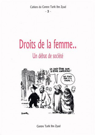 Cahiers du centre Tarik ibn Zayd n°: droits de la femme, un débat de société (arabe français)