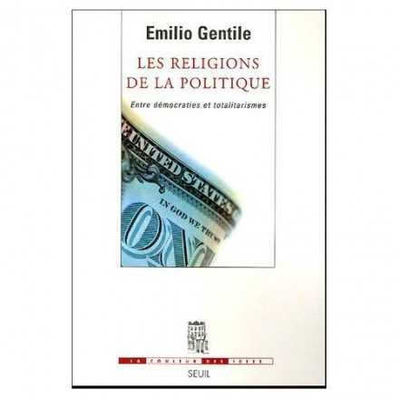 Les Religions de la politique. Entre démocraties et totalitarismes 