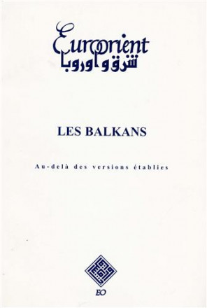 Eurorient n°6: les Balkans au delà des versions établies