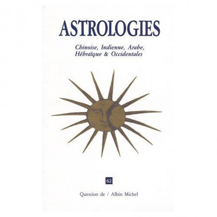 Astrologies chinoise, indienne, arabe, hébraïque et occidentales