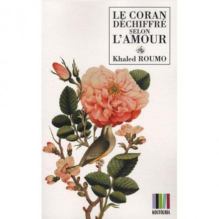 Le coran déchiffré selon l'amour