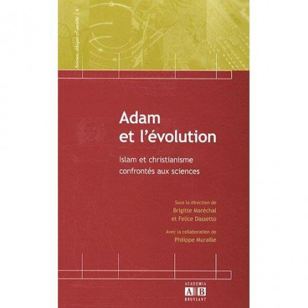 Adam et l'évolution islam et Christianisme confrontés aux sciences