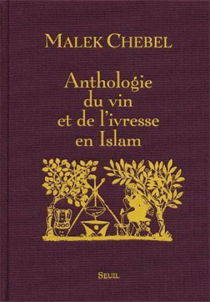 Anthologie du vin et d'ivresse en islam
