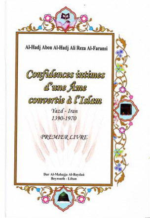 Confidences intimes d'une âme convertie à l'islam (premier livre)