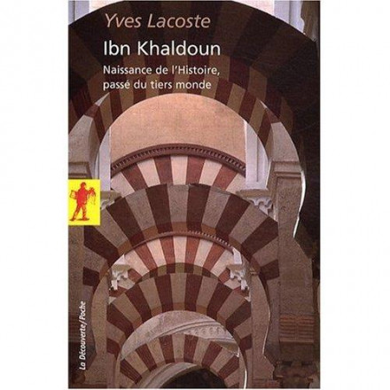 Ibn Khaldun naissance de l'histoire passé du tiers monde 