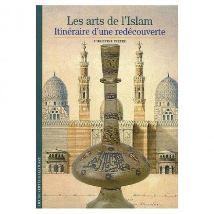 Les arts de l'islam (itinéraire d'une redécouverte)