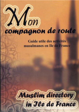 Mon compagnon de route, guide utile des activités musulmanes en Ile de France