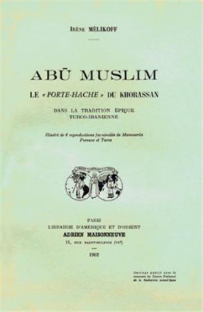 Abu Muslim, le porte hache du Khorasan, dans la tradition épique turco Iranienne