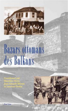 Bazars ottomans des Balkans