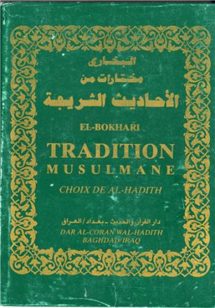 L'authentique tradition musulmane, choix de hadiths