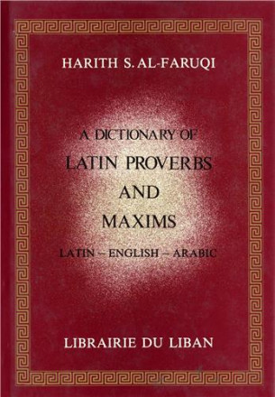 A dictionary of latin proverbs and maxims latin english arabic