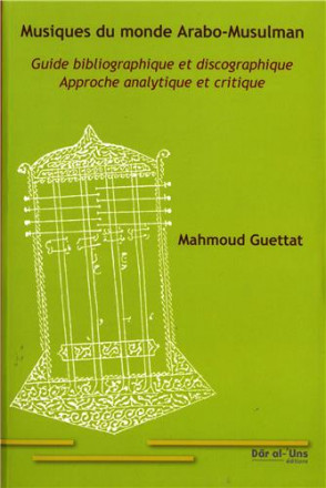Musiques du monde arabo musulman tome II guide bibliographique et discographique