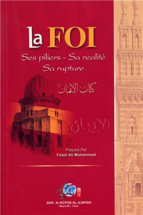 La foi (ses piliers, sa réalité, sa rupture)