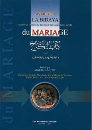 Bidaya du mariage (manuel de l'interprète des lois et traité complet du juriste)