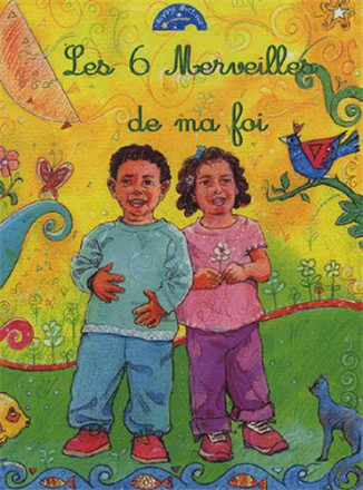 Les 6 merveilles de ma foi édition bilingue français arabe