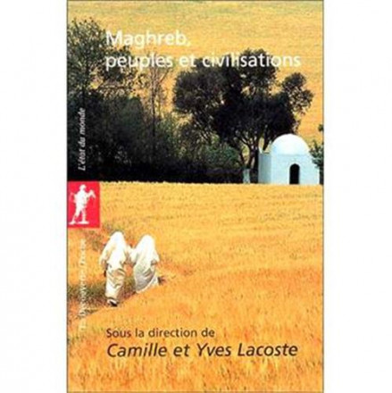 Maghreb peuples et civilisations