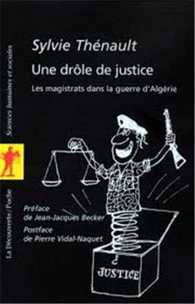 Une drôle de justice les magistrats dans la guerre d'Algérie