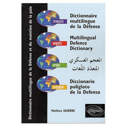 Dictionnaire multilingue de la défense et du maintien de la paix français anglais arabe espagnol