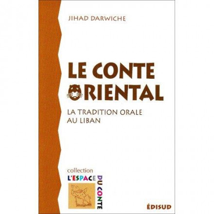 Le conte oriental, la tradition orale au Liban