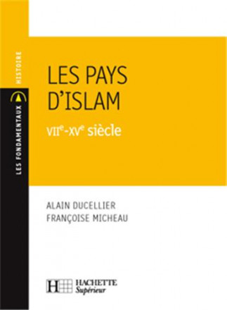 Les pays d'islam VIIe XVe siècle