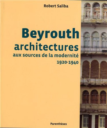 Beyrouth, architectures aux sources de la modernité