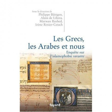 Les grecs, les arabes et nous enquête sur l'islamophobie savante
