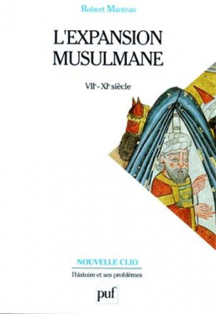 L'expansion musulmane (VIIe XIe siècle)