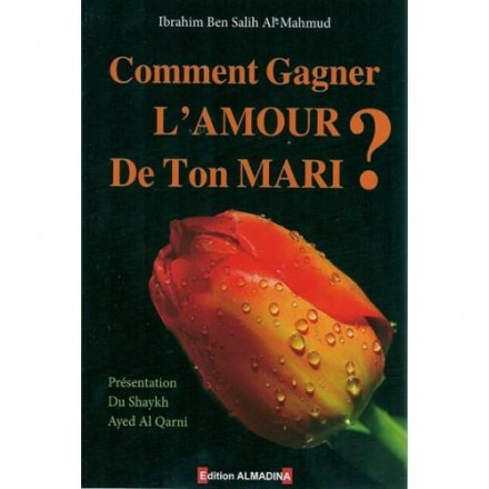 Comment gagner l'amour de ton mari?
