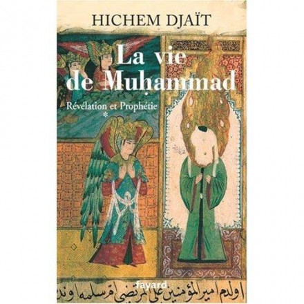 La vie de Muhammad t1 révélation et prophétie