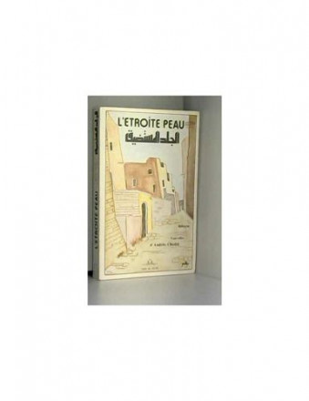 L'étroite peau / al jild al mustadiq (texte bilingue arabe français)