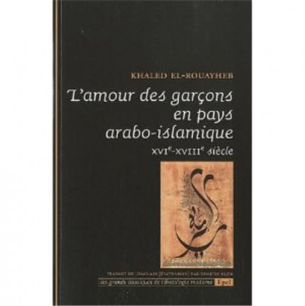 L'amour des garçons en pays arabo musulmans xvi XVII siècle