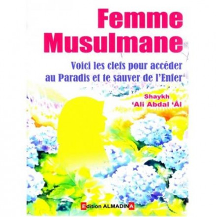 Femme musulmane voici les clefs pour accéder au paradis et sauver de l'enfer
