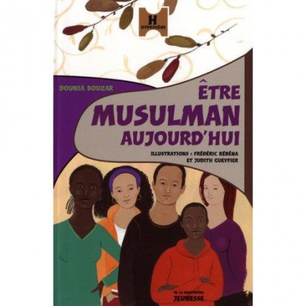 Etre musulman aujourd'hui