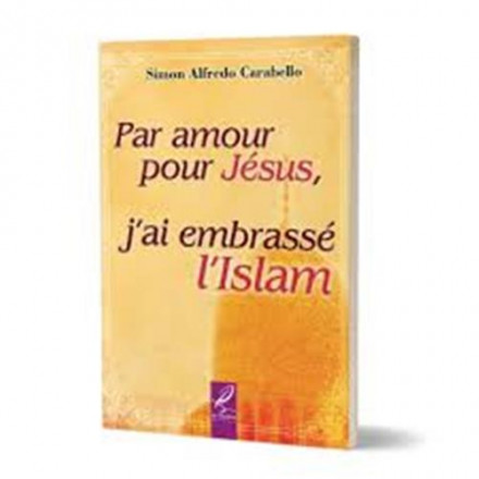 Par amour pour jésus j'ai embrassé l'islam