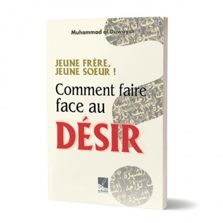 Jeune frère, jeune sœur ! comment faire face au désir ?