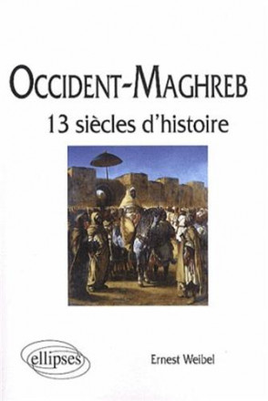 Occident & les arabes treize siècles d'histoire